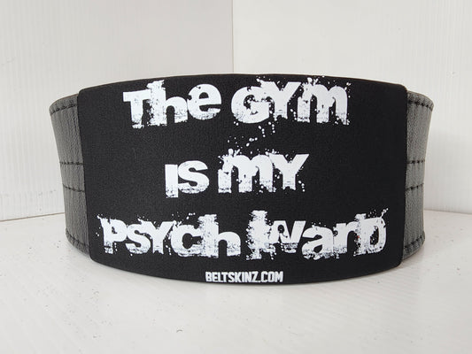 BeltSkinz - The Gym Is My Psych Ward