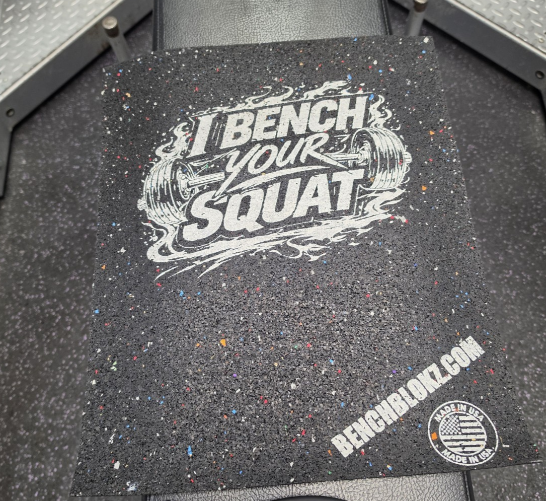 BenchSkinz - I BENCH YOUR SQUAT