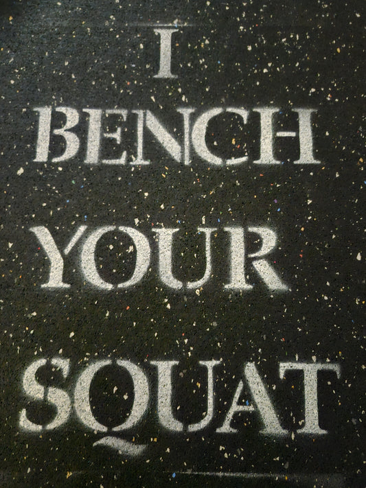 BenchSkinz - I BENCH YOUR SQUAT