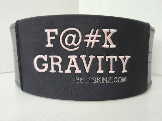 BeltSkinz - Embroidered F@#K Gravity